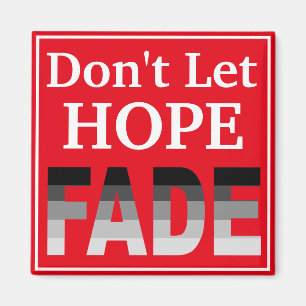 Don't Let Hope Fade Magnet