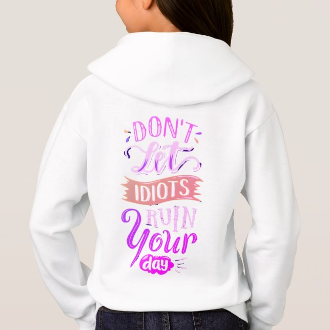 DON'T LET IDIOT'S RUIN YOUR DAY (Back)