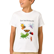 Don't let life bug you