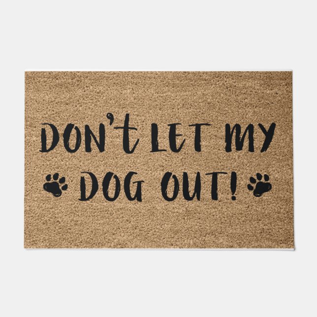 Don't Let My Dog Out Doormat (Front)