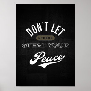 Don't Let Others Steal Your Peace Poster