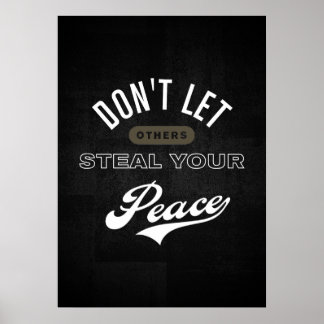 Don't Let Others Steal Your Peace Poster