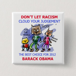 Don't Let Racism Cloud Your Judgement Vote Obama 2 Inch Square Button