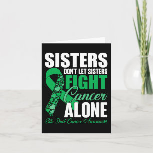 Dont Let Sisters Fight Cancer Alone Bile Duct Canc Card