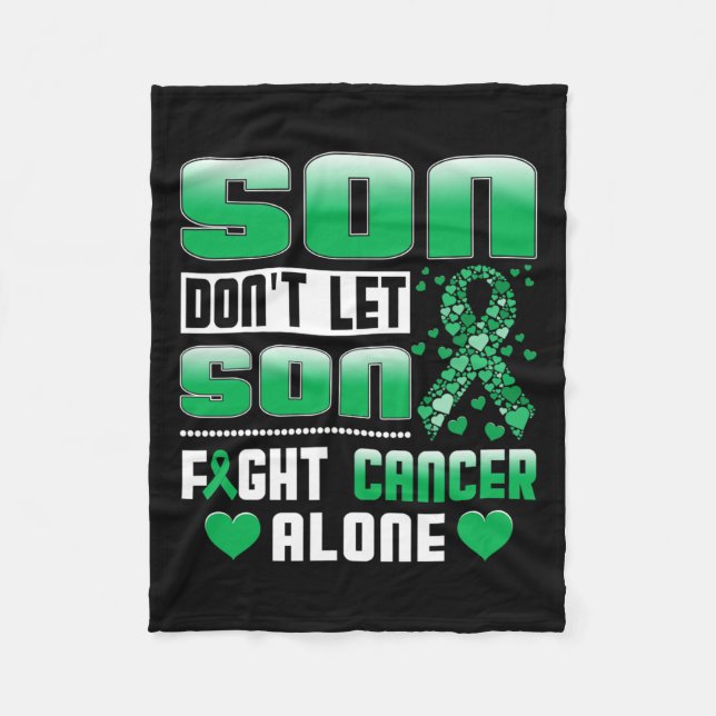 Don't Let Son Fight Cancer Alone Bile Duct Cancer  Fleece Blanket (Front)