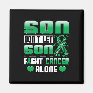 Don't Let Son Fight Cancer Alone Bile Duct Cancer  Magnet