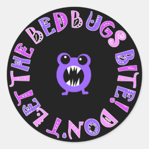 Don't Let The Bedbugs Bite! Classic Round Sticker