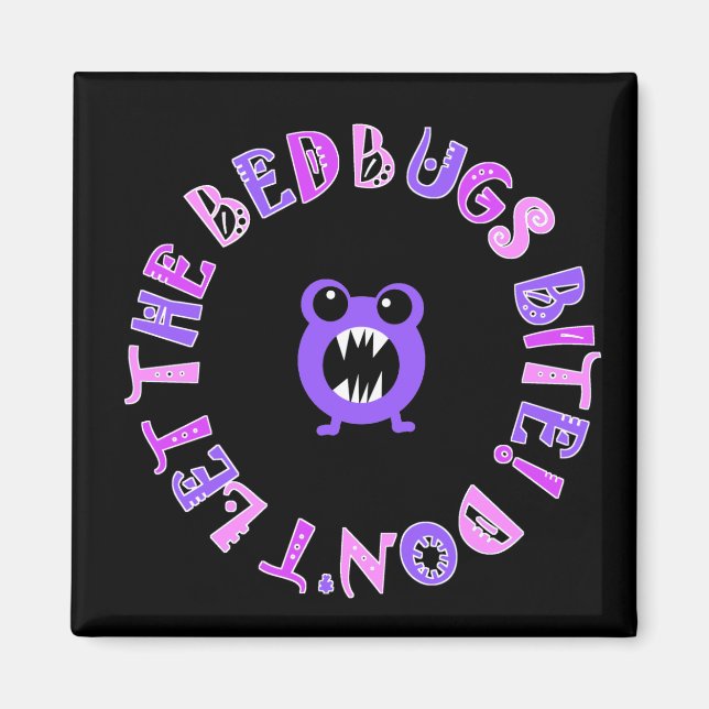 Don't Let The Bedbugs Bite! Magnet (Front)