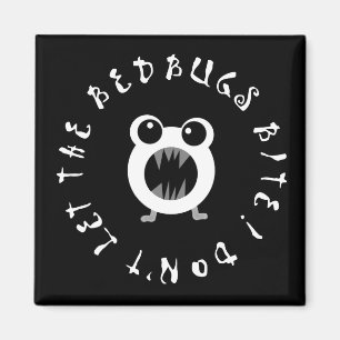 Don't Let The Bedbugs Bite! Magnet