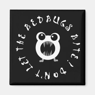 Don't Let The Bedbugs Bite! Magnet