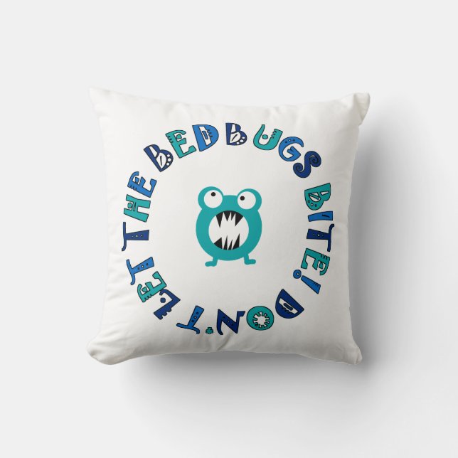 Don't Let The Bedbugs Bite! Pillow (Front)
