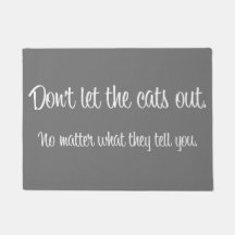 "Don't Let the Cats Out" Doormat