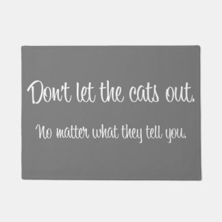 "Don't Let the Cats Out" Doormat
