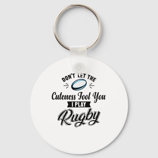 Don't Let The Cuteness Fool You I Play Rugby Keychain (Front)