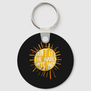 Dont Let The Hard Days Win Mental Health Keychain