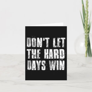 Dont Let The Hard Days Win Motivational Gym Fitnes Card