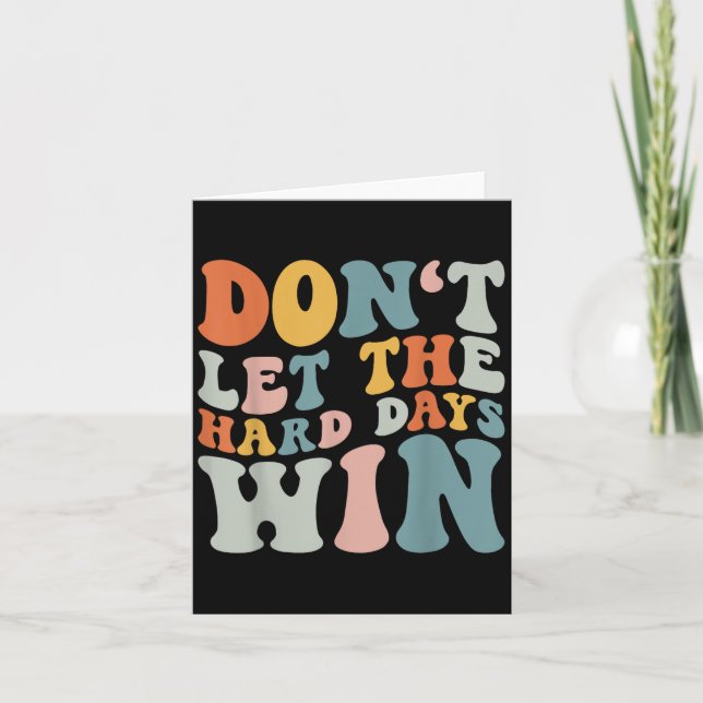 Dont Let The Hard Days Win Retro Groovy Motivation Card (Front)