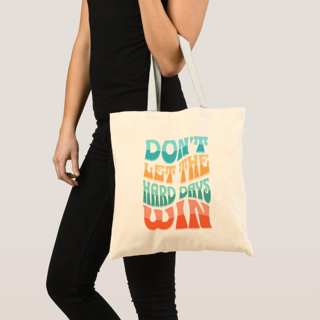 Don't let the hard days win tote bag (Front (Product))