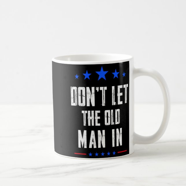 Dont Let The Old Man In  Coffee Mug (Right)