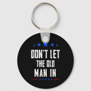 Dont Let The Old Man In Keychain