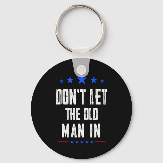 Dont Let The Old Man In  Keychain (Front)