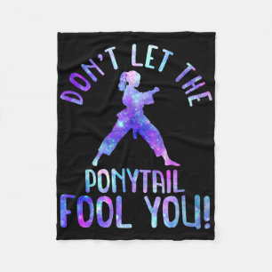 Dont Let The Ponytail Fool You Funny For Karate Gi Fleece Blanket
