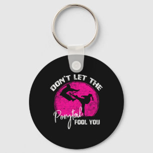 Dont Let The Ponytail Fool You Funny Karate Gift  Keychain