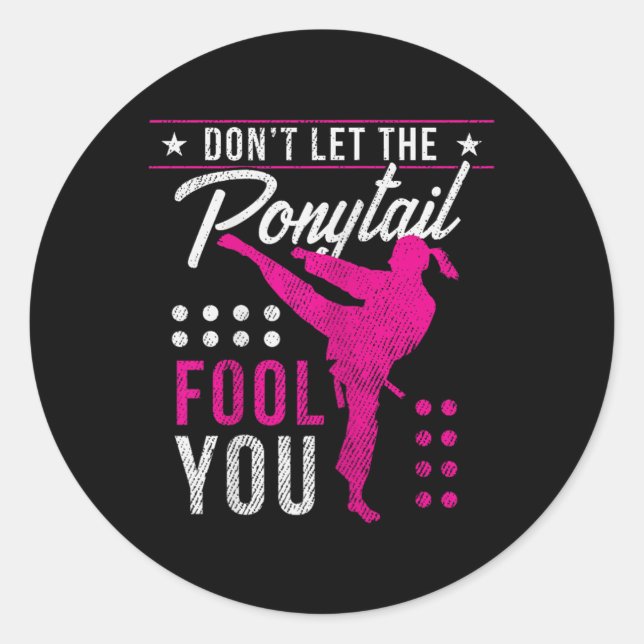 Dont Let The Ponytail Fool You Funny Karate Girl  Classic Round Sticker (Front)