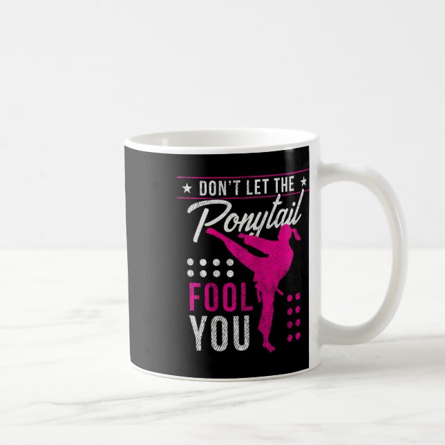 Dont Let The Ponytail Fool You Funny Karate Girl  Coffee Mug (Right)