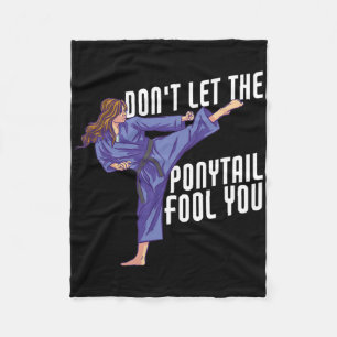 Don't Let The Ponytail Fool You Funny Karate Kickb Fleece Blanket