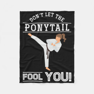 Dont Let The Ponytail Fool You Funny Karateist Gir Fleece Blanket