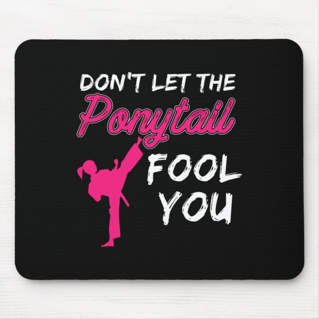 Don't Let The Ponytail Fool You Funny Women And Gi Mouse Pad (Front)