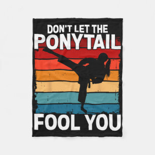 Don't Let The Ponytail Fool You Girl Women Karate  Fleece Blanket