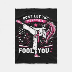 Don't Let The Ponytail Fool You Girl Women Karate  Fleece Blanket