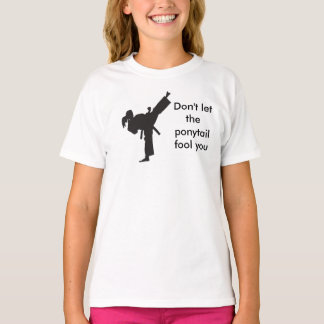 Don't Let the Ponytail Fool You - Girls T-Shirt