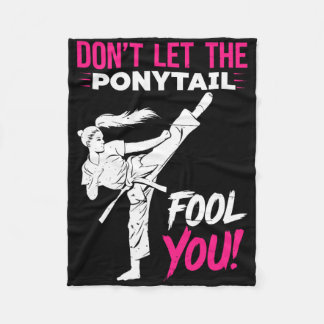 Don't Let The Ponytail Fool You Karate Funny Karat Fleece Blanket