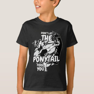 Don't Let The Ponytail Fool You, Kickboxing Women  T-Shirt