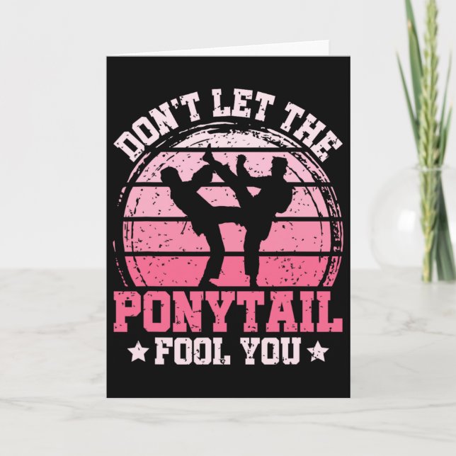 Don't Let The Ponytail Fool You Martial Art Karate Card (Front)