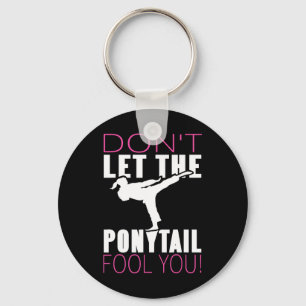 Don't Let The Ponytail Fool You Martial Arts Fight Keychain