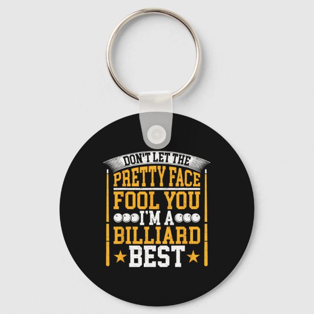 Dont Let The Pretty Face Fool You Im A Pool Billia Keychain (Front)