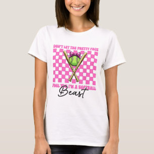Don't Let The Pretty Face Fool You I'm A Softll Be T-Shirt
