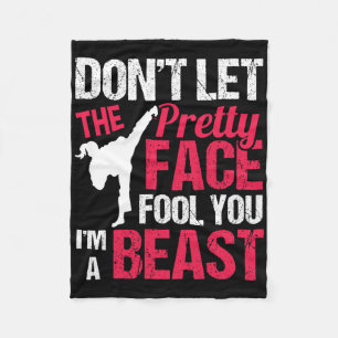 Dont Let The Pretty Face Fool You Im Beast Karate  Fleece Blanket