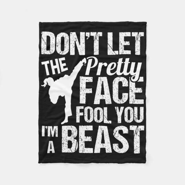Dont Let The Pretty Face Fool You Karate Taekwondo Fleece Blanket (Front)