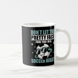 Don't Let The Pretty Face Fool You Women Girls Soc Coffee Mug