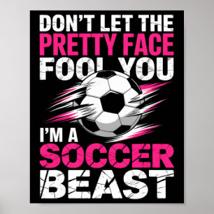 Don't Let The Pretty Face Fool You Women Girls Soc Poster
