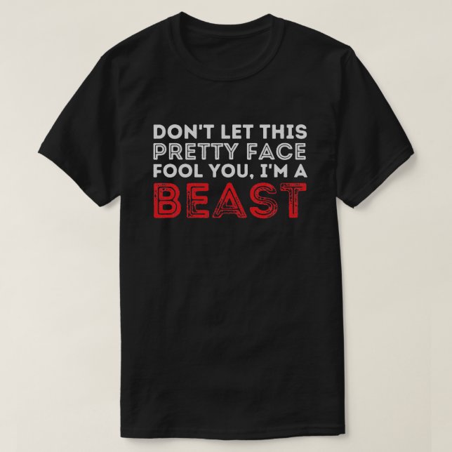 Don't Let This Pretty Face Fool You  Wrestling T-Shirt (Design Front)