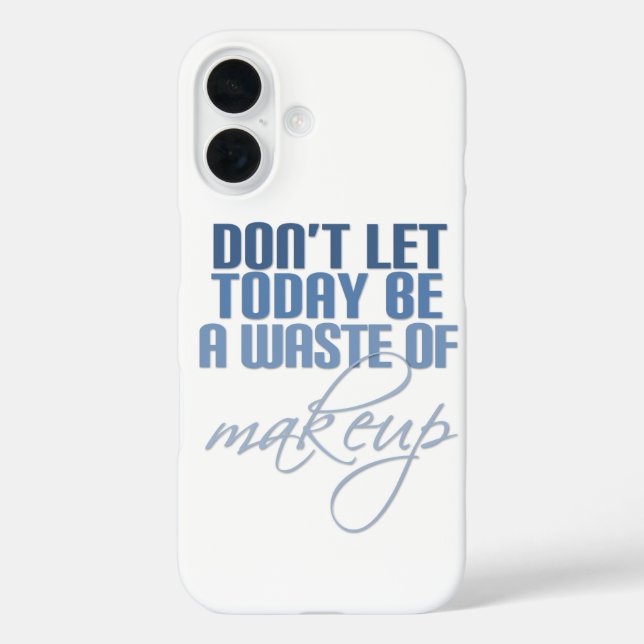 Don't let today be a waste of makeup Case-Mate iPhone case (Back)
