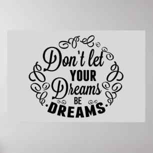 Don't let your dreams be dreams poster