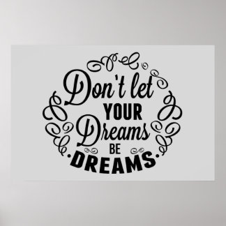 Don't let your dreams be dreams poster