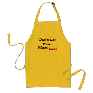 Don't Let Your Meat Loaf Standard Apron